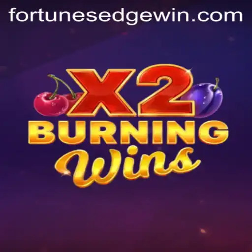 Discovering the Thrills of BurningWinsX2 with FortunesEdge