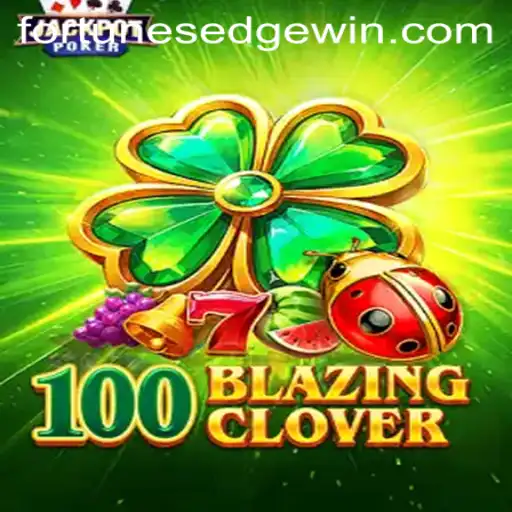 The Captivating World of 100BlazingClover: Enter the Fortuna's Edge